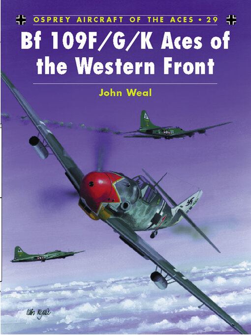 Title details for Bf 109 F/G/K Aces of the Western Front by John Weal - Available